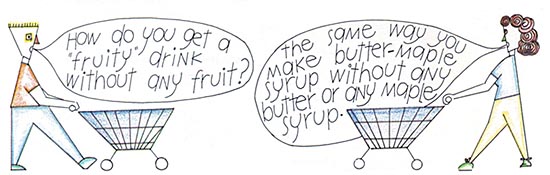 Shoppers who know how to read a food label also know the words "fruity," "buttery," or "chocolaty" means a food product contains no fruit, butter, or chocolate.